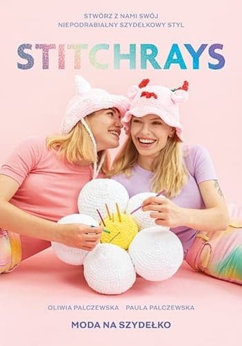 Stitchrays. Moda na szydełko