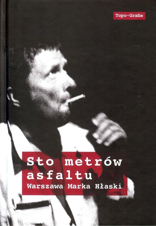 Sto metrów asfaltu Warszawa Marka Hłaski