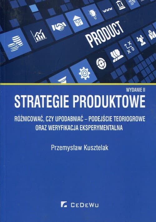 Strategie produktowe Różnicować czy upodabniać podejście teoriogrowe oraz weryfikacja eksperymentalna
