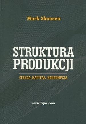 Struktura produkcji Giełda, kapitał, konsumpcja