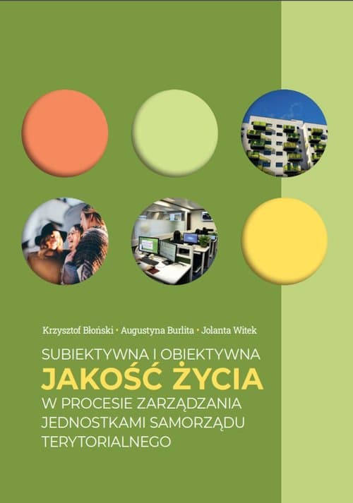 Subiektywna i obiektywna jakość życia w procesie zarządzania jednostkami samorządu terytorialnego