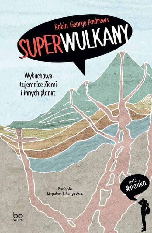 Superwulkany. Wybuchowe tajemnice Ziemi i innych planet