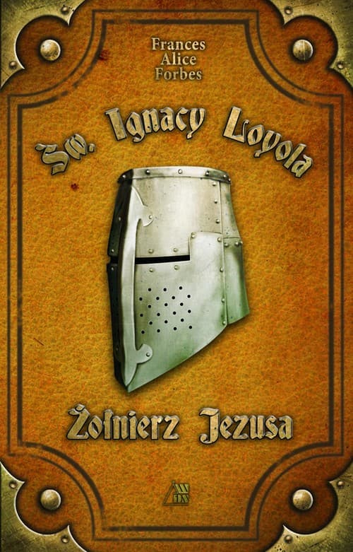 Św. Ignacy Loyola Żołnierz Jezusa