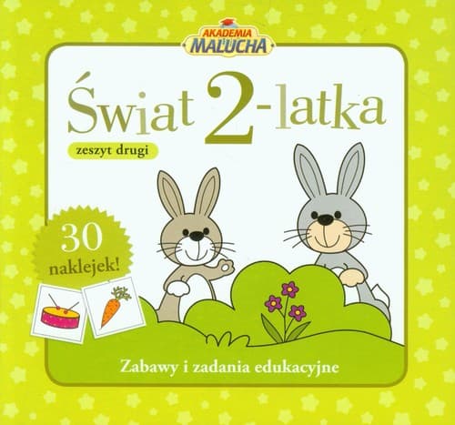 Świat 2-latka. Zeszyt drugi. Zabawy i zadania edukacyjne