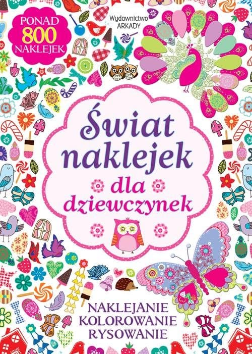 Świat naklejek dla dziewczynek Naklejanie, kolorowanie, rysowanie