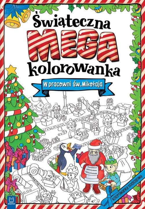 Świąteczna megakolorowanka. W pracowni św. Mikołaja