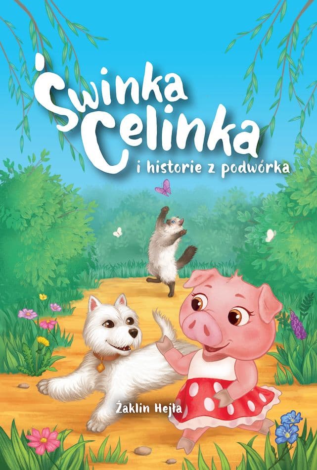 Świnka Celinka i historie z podwórka. Świnka Celinka i historie z podwórka