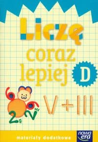Szkoła na miarę Liczę coraz lepiej D Materiały dodatkowe edukacja wczesnoszkolna