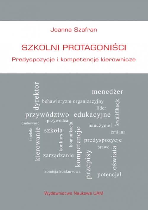 Szkolni protagoniści Predyspozycje i kompetencje kierownicze