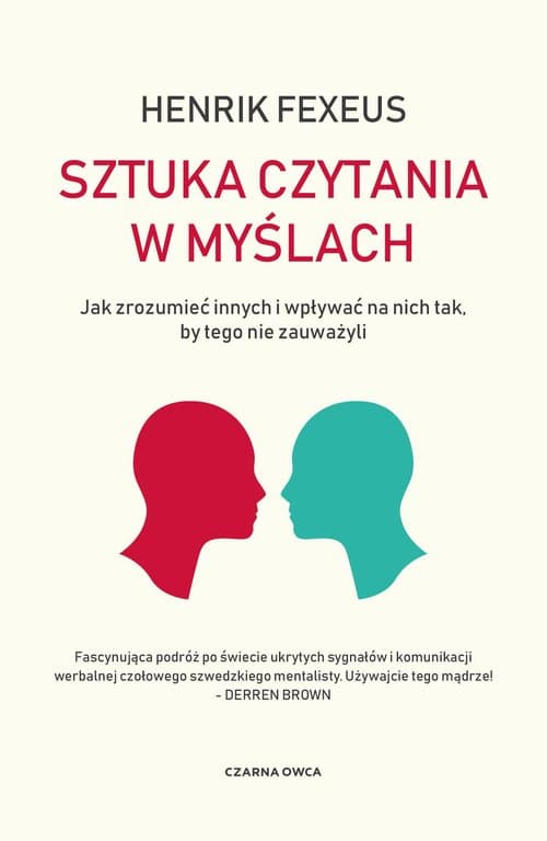 Sztuka czytania w myślach Jak zrozumieć innych i wpływać na nich tak, by tego nie zauważyli