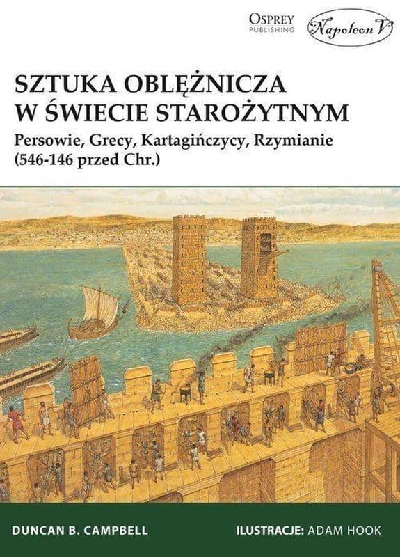 Sztuka oblężnicza w świecie starożytnym Persowie, Grecy, Kartagińczycy, Rzymianie (546-146 przed Chr.)