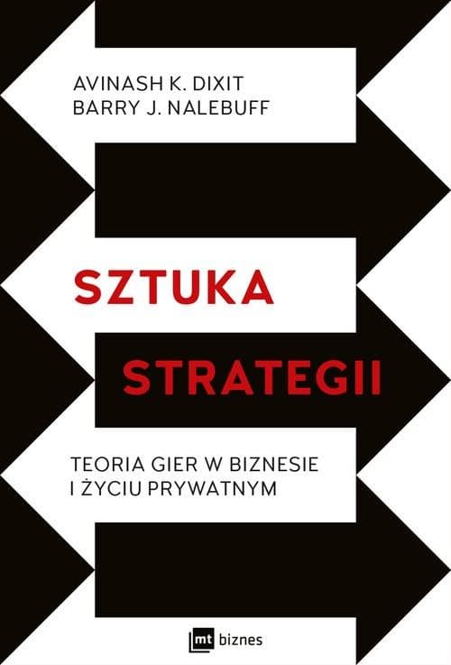 Sztuka strategii Teoria gier w biznesie i życiu prywatnym