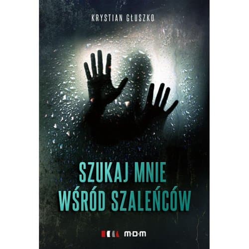 Szukaj mnie wśród szaleńców