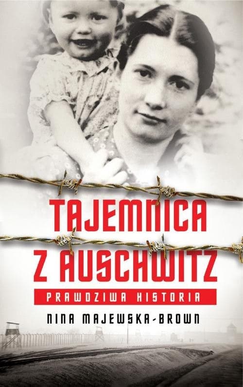 Tajemnica z Auschwitz Prawdziwa historia