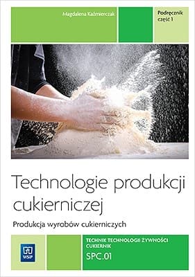 Technologie produkcji cukierniczej. Wyroby cukiernicze. Tom II. Część 1