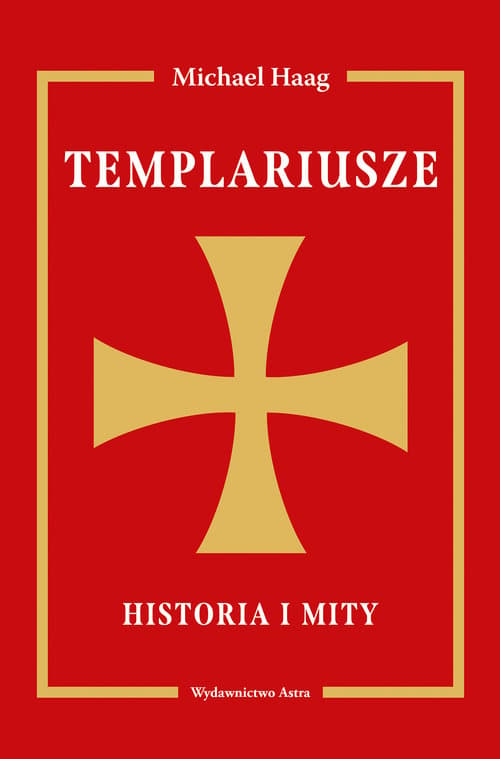 Templariusze Historia i mity