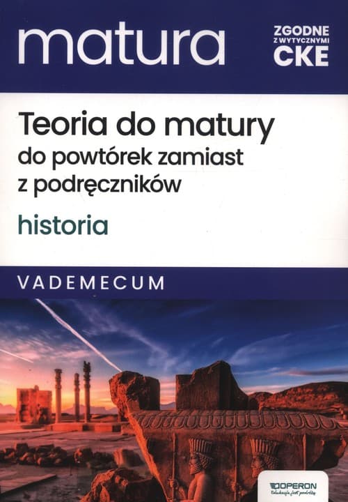 Teoria do matury do powtórek zamiast z podręczników Historia Vademecum Zakres rozszerzony