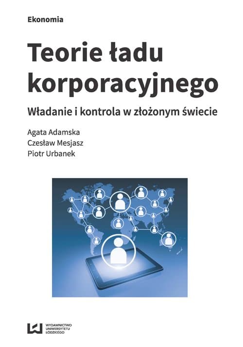 Teorie ładu korporacyjnego Władanie i kontrola w złożonym świecie
