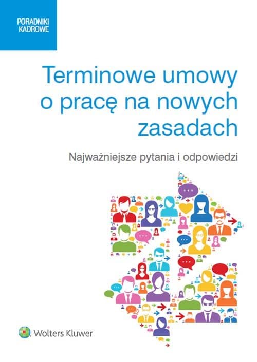 Terminowe umowy o pracę na nowych zasadach Najważniejsze pytania i odpowiedzi