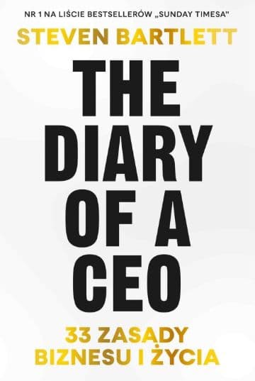 The Diary of a CEO. 33 zasady biznesu i życia