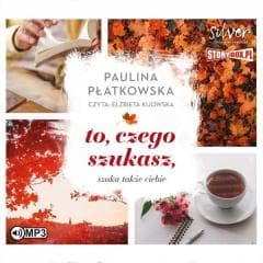 To, czego szukasz, szuka także ciebie audiobook