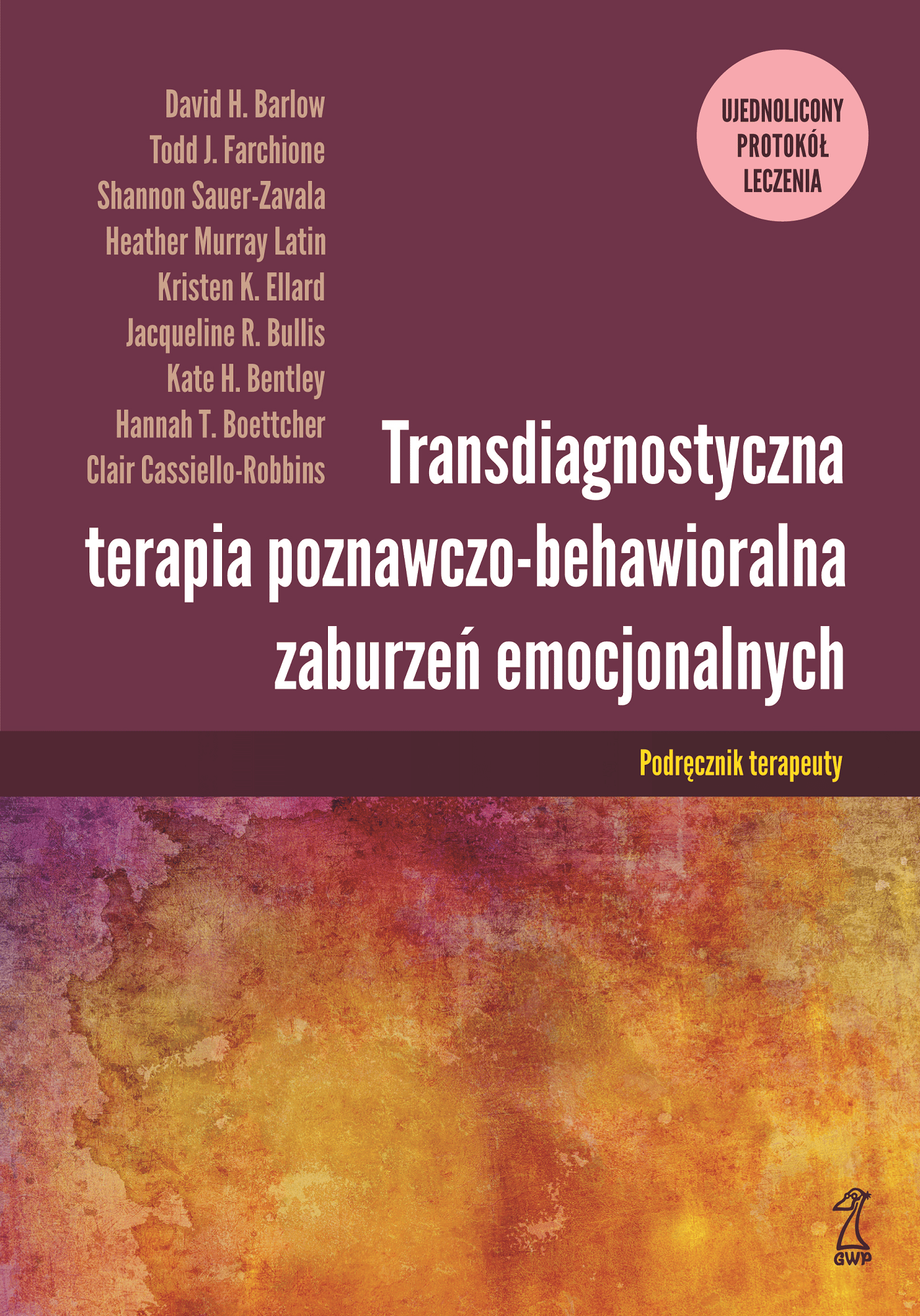 Transdiagnostyczna terapia poznawczo-behawioralna zaburzeń emocjonalnych. Ujednolicony protokół leczenia podręcznik terapeuty