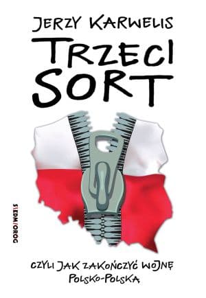 Trzeci sort, czyli jak zakończyć wojnę polsko-polską