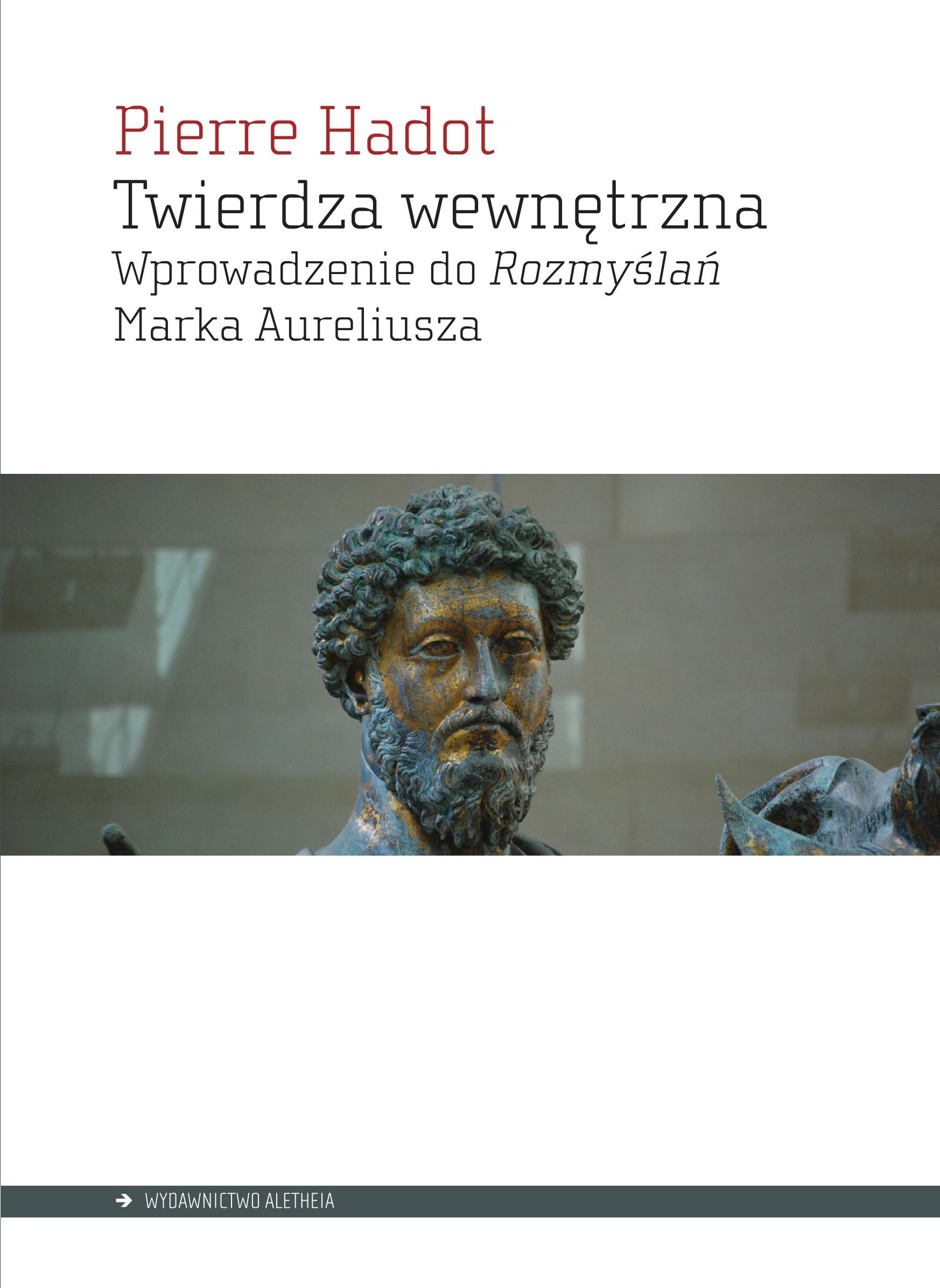 Twierdza wewnętrzna Wprowadzenie do Rozmyślań Marka Aureliusza