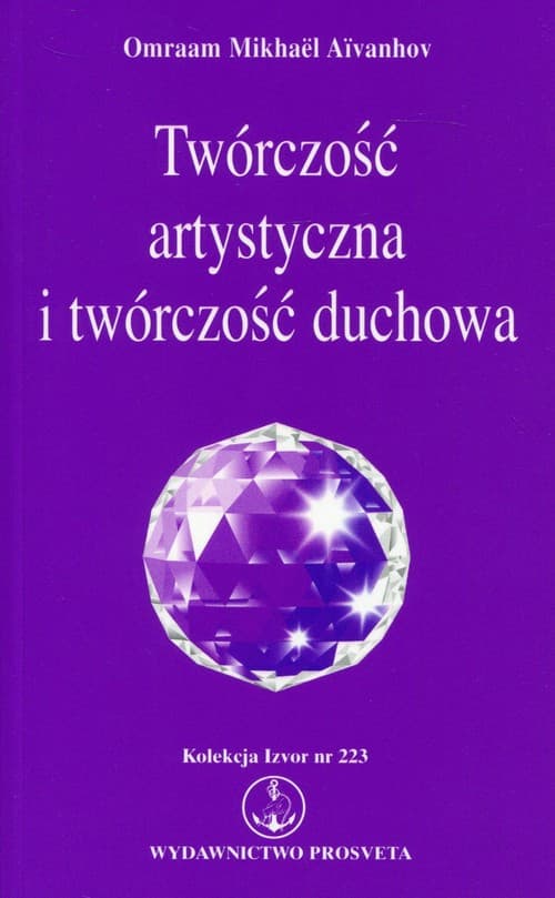 Twórczość artystyczna i twórczość duchowa Kolekcja Izvor nr 223