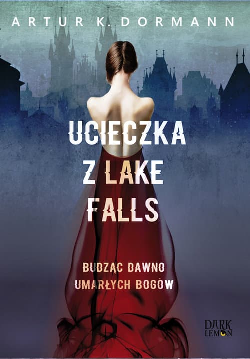 Ucieczka z Lake Falls Budząc dawno umarłych bogów