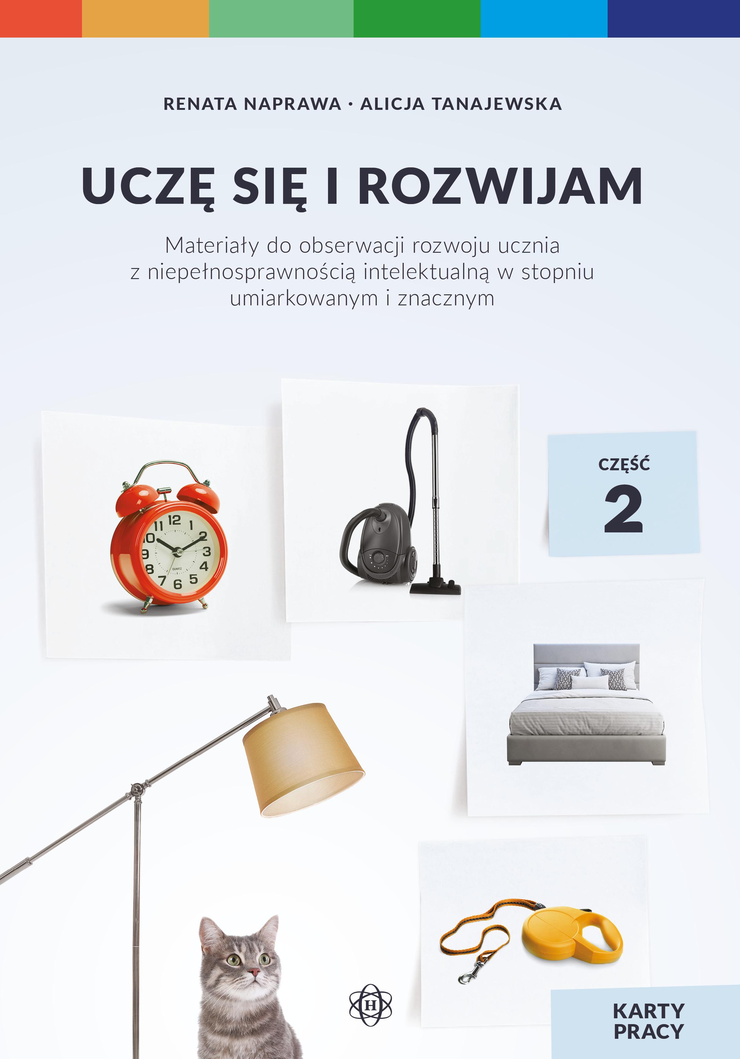 Uczę się i rozwijam karty pracy część 2 materiały do obserwacji rozwoju ucznia z niepełnosprawnością intelektualną w stopniu umiarkowanym i znacznym