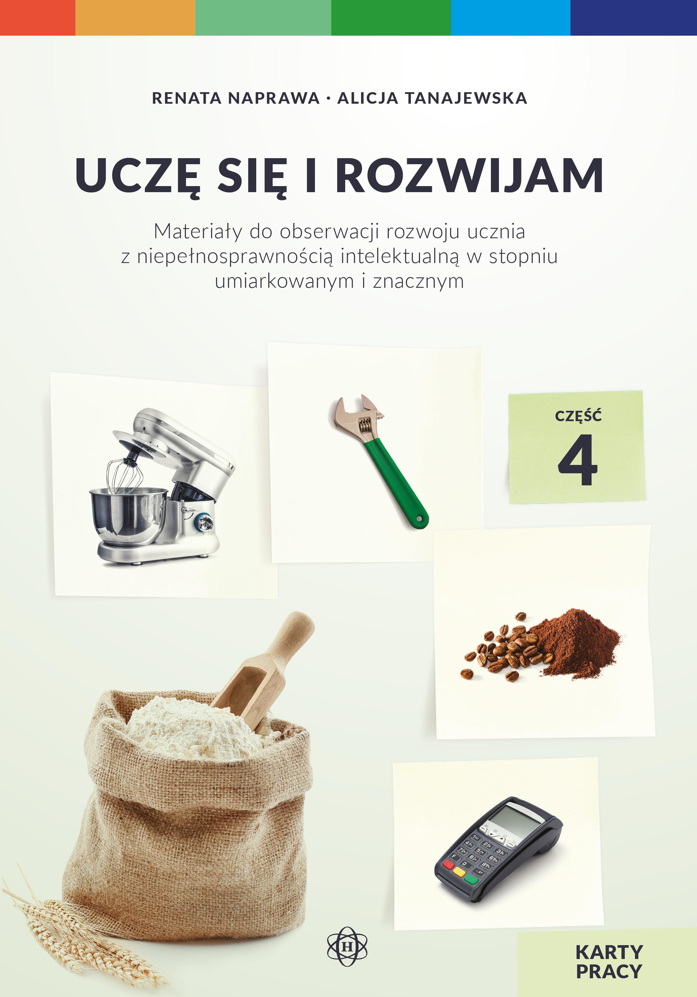 Uczę się i rozwijam karty pracy część 4 materiały do obserwacji rozwoju ucznia z niepełnosprawnością intelektualną w stopniu umiarkowanym i znacznym