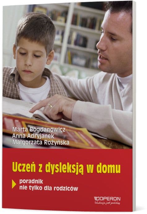 Uczeń z dysleksją w domu Poradnik