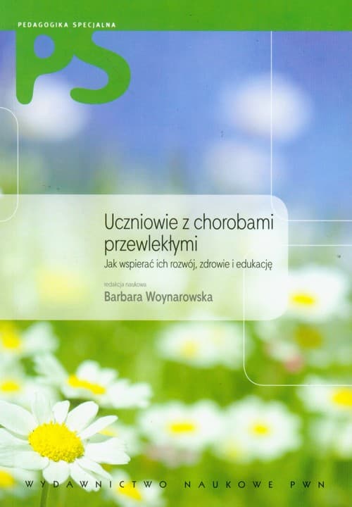 Uczniowie z chorobami przewlekłymi Jak wspierać ich rozwój, zdrowie, edukację