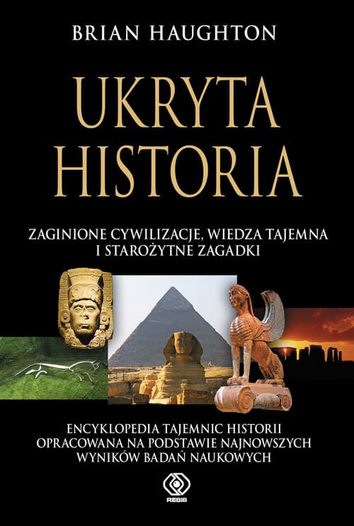 Ukryta historia, zaginione cywilizacje, wiedza tajemna i starożytne zagadki