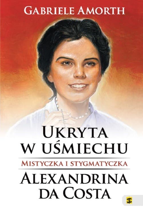 Ukryta w uśmiechu Mistyczka i stygmatyczka Alexandrina da Costa