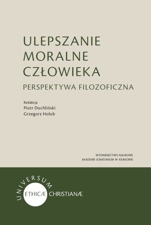 Ulepszanie moralne człowieka Perspektywa filozoficzna