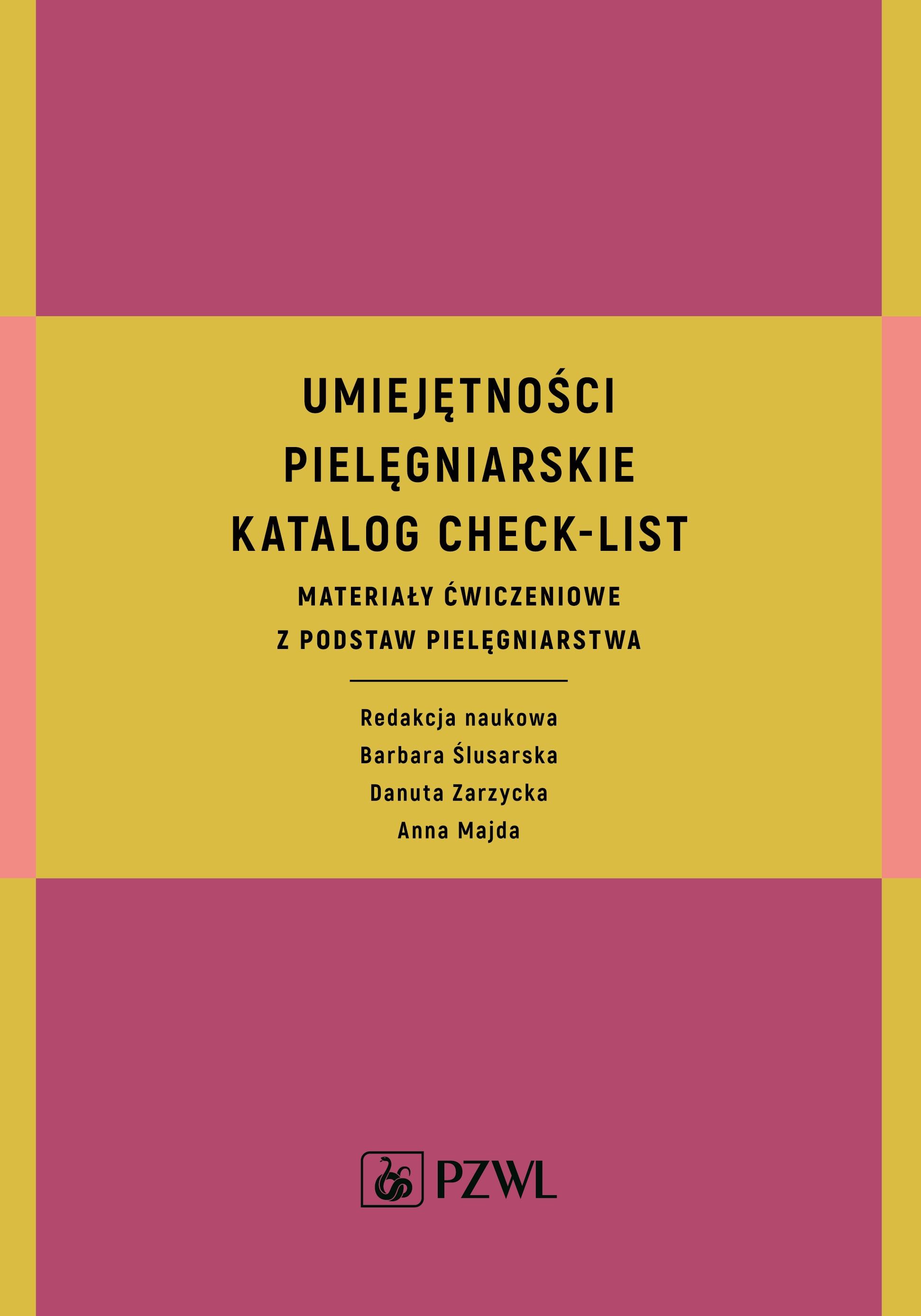 Umiejętności pielęgniarskie  Katalog check-list Materiały ćwiczeniowe z podstaw pielęgniarstwa