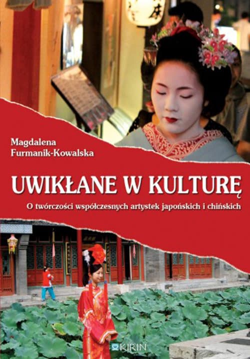 Uwikłane w kulturę O twórczości współczesnych artystek japońskich i chińskich