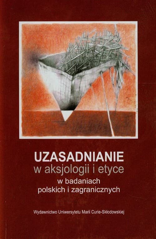 Uzasadnianie w aksjologii i etyce w badaniach polskich i zagranicznych