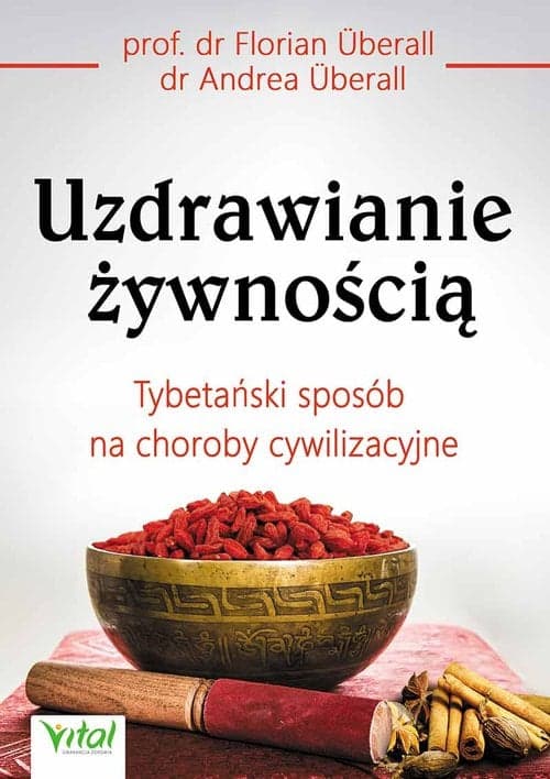 Uzdrawianie żywnością Tybetański sposób na choroby cywilizacyjne