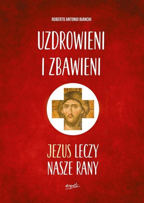 Uzdrowieni i zbawieni Jezus leczy nasze rany