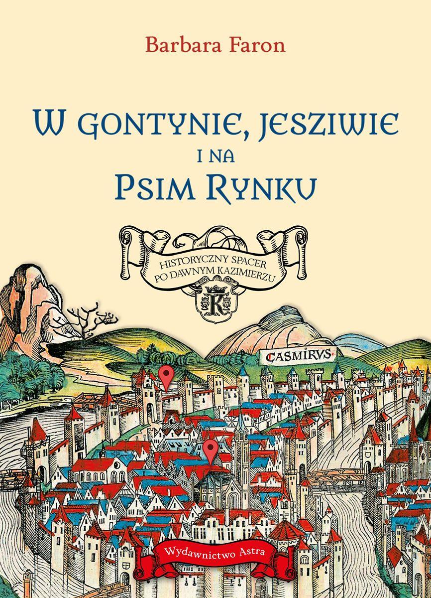 W Gontynie, Jesziwie i na Psim Rynku. Historyczny spacer po dawnym Kazimierzu