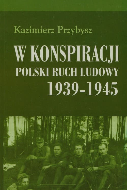 W konspiracji Polski ruch ludowy 1939-1945