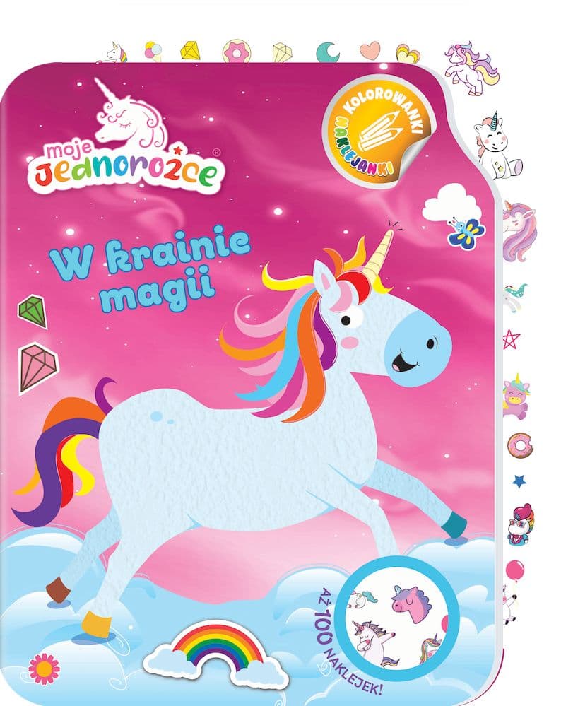 W krainie magii. Moje Jednorożce. Kolorowanki naklejanki. Część 1