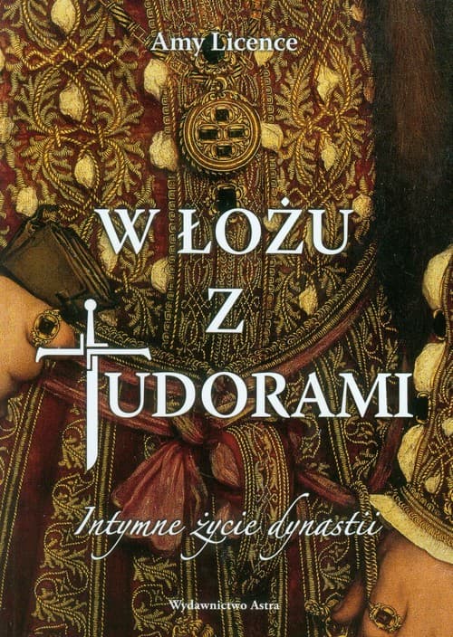 W łożu z Tudorami. Intymne życie dynastii