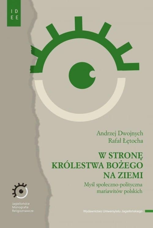 W stronę Królestwa Bożego na ziemi Myśl społeczno-polityczna mariawitów polskich