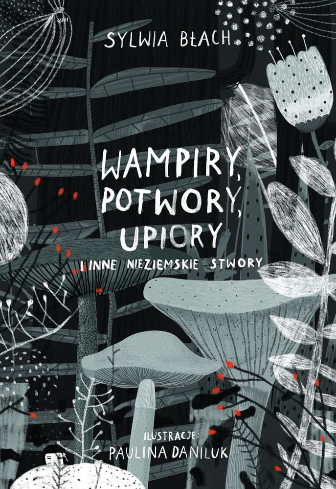 Wampiry, upiory, potwory i inne nieziemskie stwory