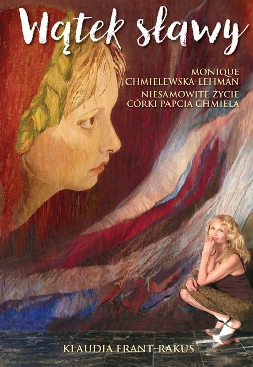 Wątek sławy Monique Chmielewska-Lehman Niesamowite życie córki Papcia Chmiela