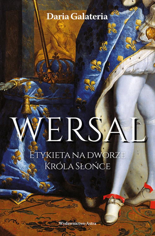 Wersal Etykieta na dworze Króla Słońce